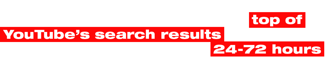We’ll partner with you and help you rank your videos on the top of YouTube’s search results in record time. By record time, we mean 24-72 hours after we start working on your videos. We’ll partner with you and help you rank your videos on the top of YouTube’s search results in record time. By record time, we mean 24-72 hours after we start working on your videos.